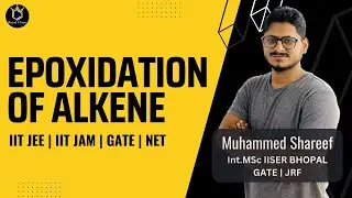 Epoxidation of alkene | Organic Chemistry | IIT JEE | IIT JAM | CSIR NET | GATE | CHEMISTRY