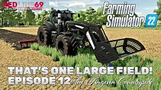 That's One Large Field! | Episode 12 | FS22 Realistic Gameplay | Redline69 Games