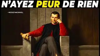 Le secret machiavélique des personnes qui n'ont peur de rien