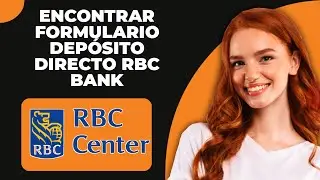 C&oacute;mo Encontrar El Formulario De Dep&oacute;sito Directo De RBC Bank (2025)