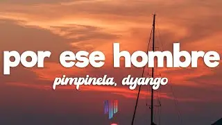 Pimpinela, Dyango - Por Ese Hombre (Letra/Lyrics)