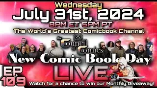 NEW COMIC BOOK DAY! EPISODE 109! LIVE! 7-31-24 #comicbooks #ncbd #live