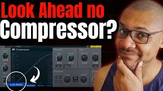 Look Ahead do COMPRESSOR | Você sabe para que serve?? Dica de MIXAGEM E MASTERIZAÇÃO