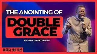 The Anointing of Double Grace | Apostle John Tetsola | Christian Provision Ministries