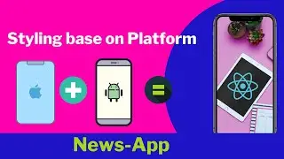 React native News App #10. Styling base on Platform