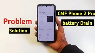 CMF Phone 2 Pro battery drain Problem Solution | CMF Phone 2 Pro battery drain