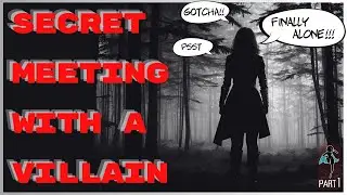 🔪 The First Encounter ~ Secret Encounters With A Villain Part 1 👀