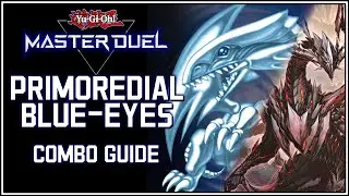 PRIMOREDIAL BLUE-EYES Combo Guide[Yugioh Master Duel]