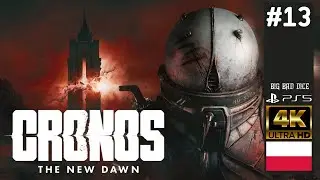 Cronos: The New Dawn PL &ndash; Koszmary i Zwidy | Odc. 13 [Gameplay PL |4K 60FPS|PS5]