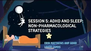 Session 5 ADHD & Sleep Non Pharmacological Strategies