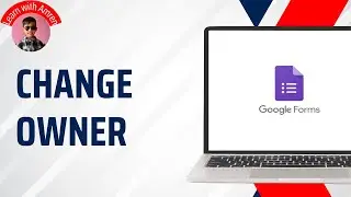How to Change Google Form Owner