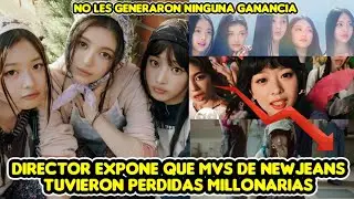 DIRECTOR EXPLAINS THAT NEWJEANS VIDEOS SUFFERED MILLION-DOLLAR LOSSES + DID NOT GENERATE ANY PROFITS