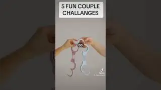 5 Fun couples challenges!