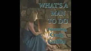 Whats A Man To Do, Artist Craig Griffin, By Jon Iger, Donald Neal Brown, Craig Griffin
