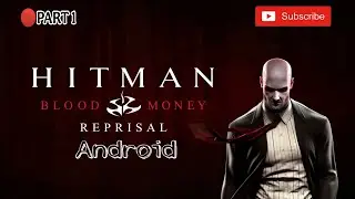 Hitman: Blood Money Reprisal (Android) 🔴Part 1 