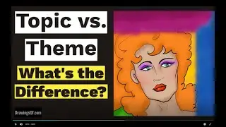 Topic vs  Theme: Illustrated Lesson on the Difference