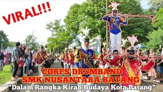 ACARA KIRAB BUDAYA YANG DIMERIAHKAN OLEH CORPS DRUMBAND SMK NUSANTARA BATANG