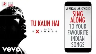Tu Kaun Hai - Bhopal Express|Official Bollywood Lyrics|Lucky Ali