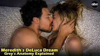 Grey&rsquo;s Anatomy Romantic Series | Season 15 Episode 1 &ndash; Meredith&rsquo;s DeLuca Dream Scene Explained | ABC