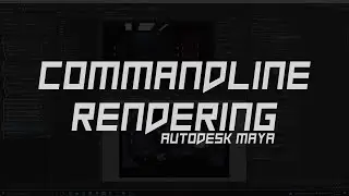 【Lighting with DLIN】Episode 5 - Command Line Rendering for Autodesk Maya Tips & Tricks