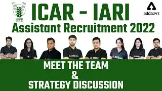ICAR - IARI 2022 | Assistant Recruitment 2022 | Meet the Team & Strategy discussion