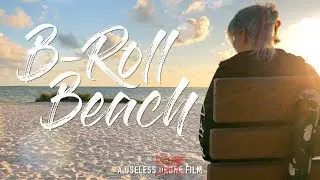 B-Roll Beach 🌴