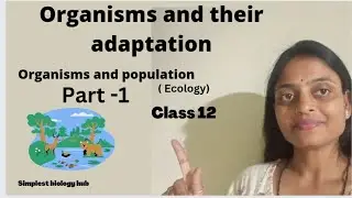 Adaptation in organisms/ organisms and population /class 12 / by simplest biology hub (Part 1)