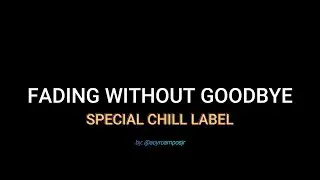 Special Chill Label - Fading Without Goodbye