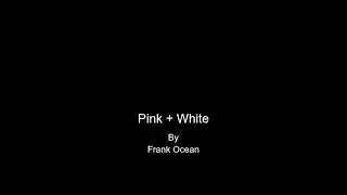 Pink + White by Frank Ocean - Karaoke with BACKING VOCALS