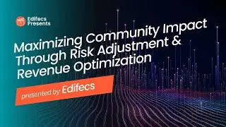 Maximizing Community Impact Through Risk Adjustment & Revenue Optimization