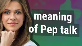 Pep talk | meaning of Pep talk
