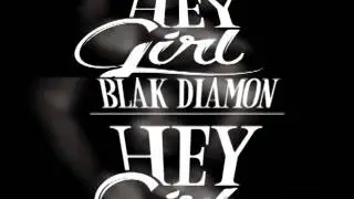 BLAK DIAMON - HEY GIRL | SINGLE | @UIMRECORDS | DANCEHALL | 2014 | @21STHAPILOS