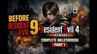 Before Resident Evil 9 | Resident Evil 4 Remake – Complete Walkthrough Part 1