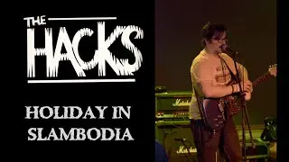 THE HACKS live at HOLIDAY IN SLAMBODIA