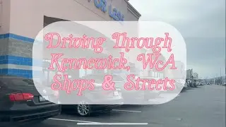 Driving Through Kennewick, WA Shops & Mall Area | Canal Drive | Columbia Center Blvd