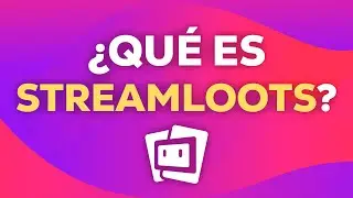 &iquest;Qu&eacute; es Streamloots? | Introducci&oacute;n 2025