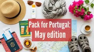What to Pack for an Epic May in PORTUGAL?