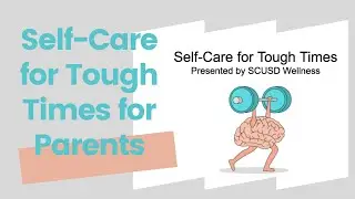 Self-Care for Tough Times for Parents