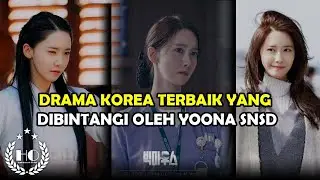 6 DRAMA KOREA TERBAIK YANG DIBINTANGI OLEH YOONA SNSD