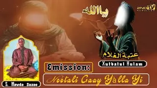 Neetali Gaay Yàlla Yi (Xutbatul Hulam) Par Sëriñ Mawdo Saxoo