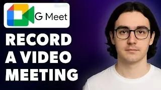 How To Record A Video Meeting In Google Meet [2025 Guide]