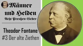 Der alte Ziethen | #3 | M&auml;nner & Helden - Acht Preu&szlig;en-Lieder | Theodor Fontane