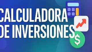 Calculadora de Inversiones Online 100% GRATIS