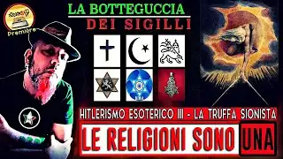 Le religioni sono UNA - HITLERISMO ESOTERICO III - Botteguccia 2024, Ep. 16