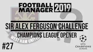 FM19 | SAF CHALLENGE | EP. 27 | WHO WILL IT BE? | WEST HAM 🔨