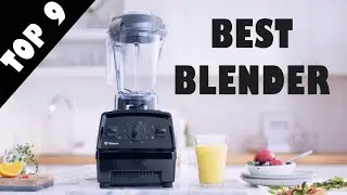 Best Blender 2020 | Top Blenders for Every Budget