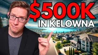 Kelowna's $500K Reality Check! | Cost of living in Kelowna