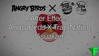 After Effects - Angry Birds X Trap Nation/YoshiFan Visualizer (Download/Tutorial)