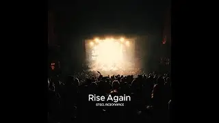 Rise Again with Steel Resonance #RiseAgain