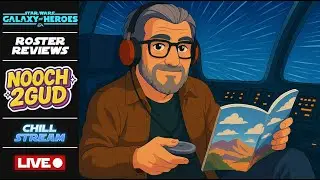 Nooch2Gud LIVE!  Roster Reviews & Chillin' with your Star Wars Dad!